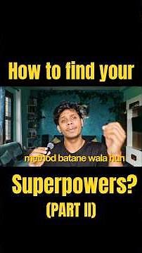 How to find your superpowers?(Method Revealed)