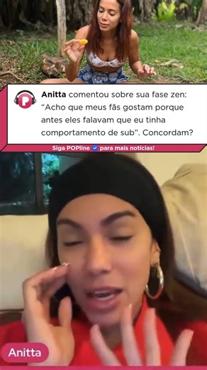 POPline | Anitta entrou com tudo em sua fase zen! Numa conversa com Max Tovar, ela comentou sobre o momento e refletiu sobre os fãs: "Acho que gostam... | Instagram