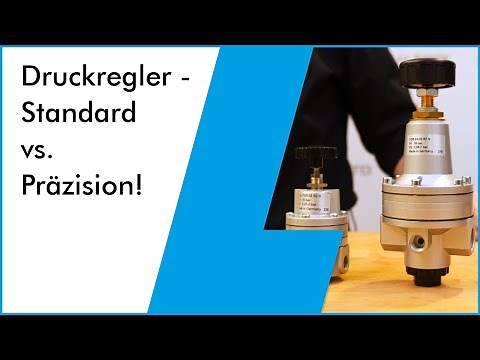 Druckregler - Standard vs. Präzision!. Aufbau, Funktion und Unterschiedliche Regelung