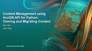 Content Management using ArcGIS API for Python: Cloning and Migrating Content