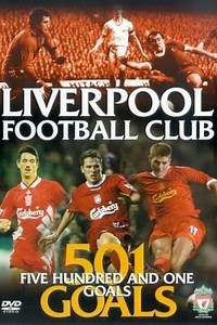 Liverpool FC 501 Goals - Movie