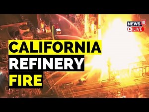 California News LIVE | California Fire Today | Fire Breaks Out at Chevron's El Segundo | News18 LIVE