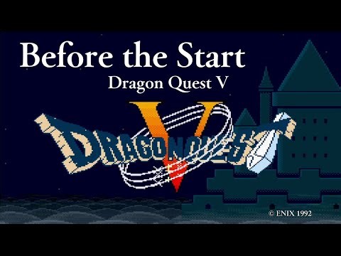 Dragon Quest V – Before the Start