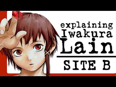 Explaining Iwakura Lain: Site B | the "serial experiments"