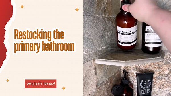 Restocking Essentials in the Primary Bathroom