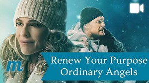 Renewing Your Purpose | Ordinary Angels - Day 1 of 5