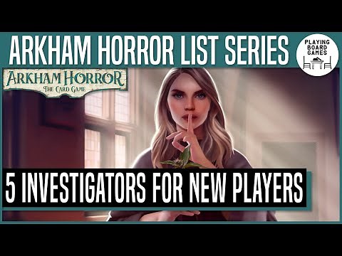 TOP 5 BEST INVESTIGATORS FOR NEW PLAYERS | Arkham Horror: The Card Game
