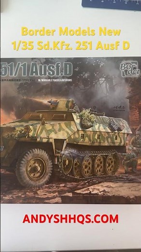 Border Models New 1:35 Sd.Kfz.251 ausf D full preview on YouTube soon .