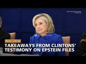 Takeaways From Clintons’ Testimony On Epstein Files | The View