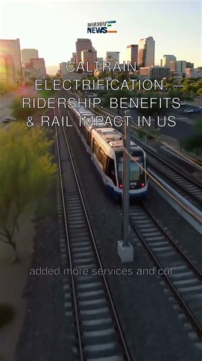 Caltrain Electrification: Ridership, Benefits & Rail Impact in US