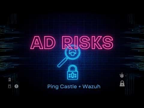 Expose Hidden Active Directory Risks with Ping Castle + Wazuh