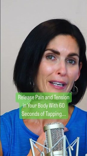 Release Pain and Tension in Your Body With 60 Seconds of EFT Tapping...