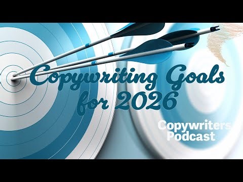 Copywriting Goals For 2026–Copywriters Podcast 456