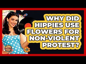 Why Did Hippies Use Flowers For Non-violent Protest? - I'm a 60s Baby