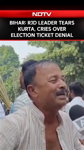 Denied ticket, RJD’s Madan Shah tears clothes, breaks down; high drama outside Lalu Yadav’s home | NDTV