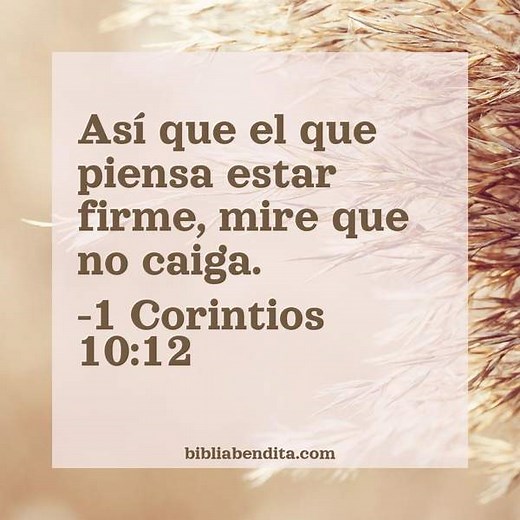 Explicación 1 Corintios 10:12. 'Así que el que piensa estar firme, mire que no caiga.' - BibliaBendita