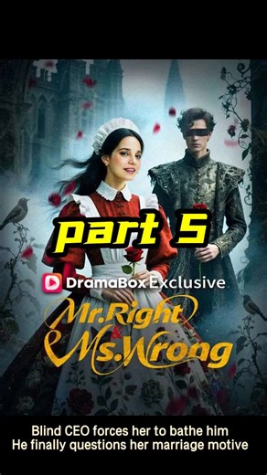 Ep 5|Part 5: The blind CEO makes an outrageous request for the fake bride to bathe him, and when she resists, he uses the contract to force her obedience. Finally, he can't help but question her real motive for marrying him! #ForcedObedience #BathRequest #MarriageMotive #ContractForced #BlindCEOQuestion #Mr.Right & Ms.Wrong #盲少爷的小女仆 #DramaBox(网页版) #shortdrama #drama #film #movie #sweet#ForcedObedience #BathRequest #MarriageMotive #ContractForced #BlindCEOQuestion #ForcedMarriage #film #drama #sh