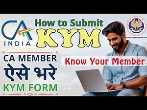Procedure to File CA Know Your Member (KYM) Form | ICAI |