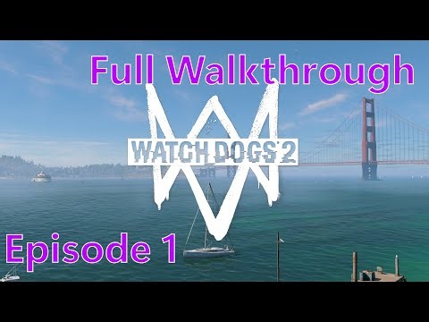 Watch Dogs 2 Full Game, walkthrough gameplay [4k 60 fps] Episode 1