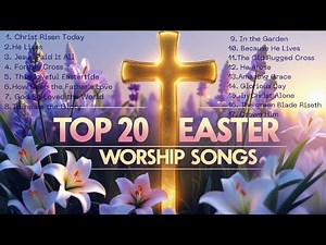 Incredible Easter Worship Songs That INSPIRE Faith