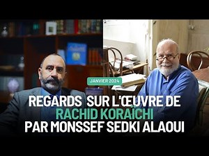 Introduction à l'oeuvre de Rachid Koraïchi, par Monssef Sedki Alaoui