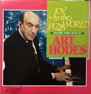 Art Hodes - Joy To The Jazz World