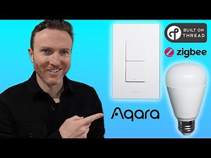 NEW Matter-over-Thread AND Zigbee Smart Lighting (Aqara Light Switch H2 US, LED Bulb T2)