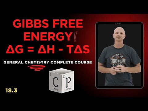Gibbs Free Energy and Spontaneity | ΔG = ΔH - TΔS (18.3) a| General Chemistry