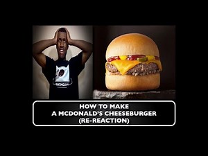 How to Make a McDonald's Cheeseburger (RE-REACTION)