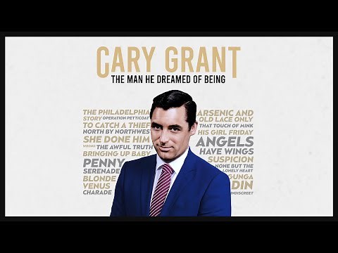 Cary Grant: The Man He Dreamed of Being | Full Documentary | Hollywood Biography