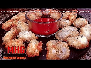 Instant Pot: 2 Best ways to cook Frozen Breaded Oysters