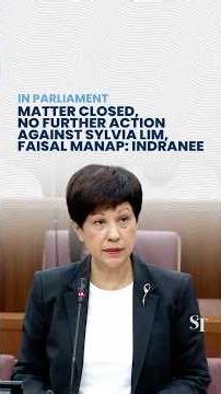 No further action to be taken against WP’s Sylvia Lim, Faisal Manap: Indranee