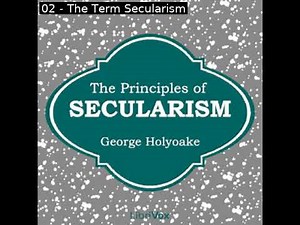 The Principles of Secularism by George J. Holyoake read by Availle | Full Audio Book