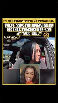 Mother’s Bad Behavior At Taco Bell Has Future Problems For Son