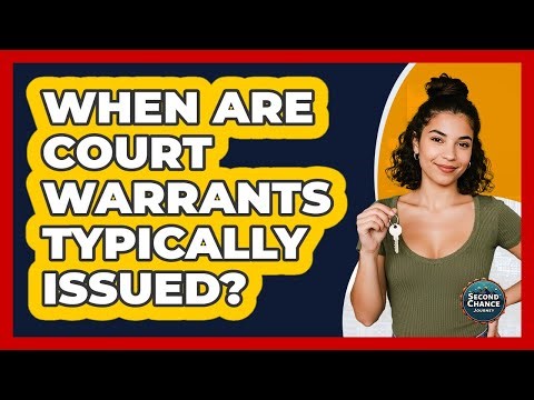 When Are Court Warrants Typically Issued?