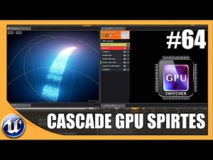 Using Cascade GPU Sprites - #64 Unreal Engine 4 Beginner Tutorial Series
