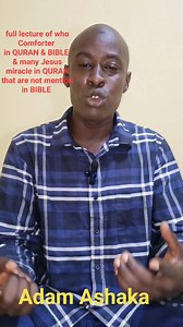 5.6K views · 396 reactions | full lecture of who the Comforter in QURAN & BIBLE many Jesus miracle are not in the BIBLE pls Shere. | Adam Ashaka | Facebook