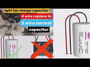 5 wire ceiling fan capacitor replace to 2 wire capacitor connection light fan