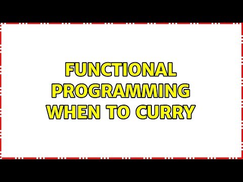 Functional programming when to curry (2 Solutions!!)