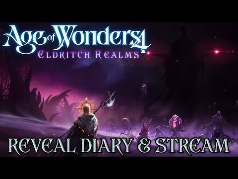 Age Of Wonders 4: Eldritch Realms Reveal Dev Diary & Stream Breakdown!