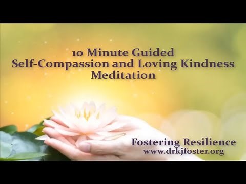 10 Minute Guided Meditation for Self-Compassion and Loving Kindness