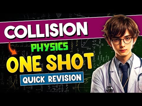Collision ONE-SHOT In 20 Minutes | COM and Collision Physics Revision | Class 11 NEET Physics