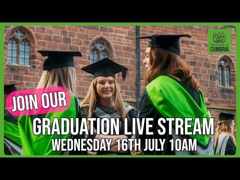 Graduation Degree & Award Ceremony | 10am Wednesday 16th July 2025 | University of Cumbria