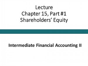 Lecture - Shareholders' Equity Part #1 (Intermediate Financial Accounting II)