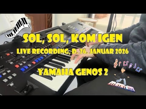 Sol, sol, kom igen - Yamaha Genos 2 - Liveoptagelse