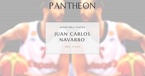 Juan Carlos Navarro Biography | Pantheon