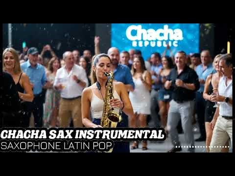 Cha-Cha Sax Instrumental | Latin Pop Chill Vibes 🎷 | ChaCha Republic