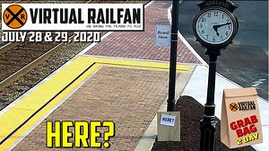Today's 2 Day Grab Bag! July 28 & 29, 2020 | Virtual Railfan