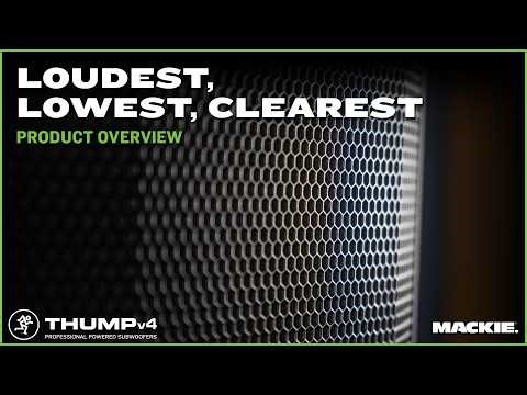 Mackie Thumpv4 Overview: Loudest. Lowest. Clearest.