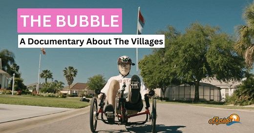 Watch The Villages Documentary "The Bubble" Right Here